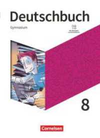Deutschbuch Gymnasium - Allgemeine Ausgabe - 2019 - 8. Schuljahr : Schulbuch - Mit Hörtexten und Erklärfilmen (Deutschbuch Gymnasium) （2021. 396 S. 26.5 cm）