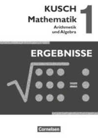Kusch: Mathematik - Ausgabe 2013 - Band 1 : Arithmetik und Algebra (16. Auflage) - Ergebnisse (Kusch: Mathematik) （16., neu bearb. Aufl. 2013. 48 S. 24 cm）