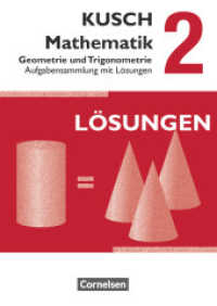 Kusch: Mathematik - Ausgabe 2013 - Band 2 : Geometrie und Trigonometrie (12. Auflage) - Aufgabensammlung - Mit Lösungswegen (Kusch: Mathematik) （2014. 360 S. 24 cm）