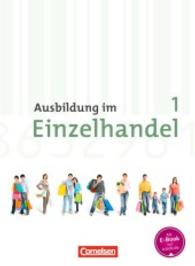 Ausbildung im Einzelhandel， Allgemeine Ausgabe， Neubearbeitung. Bd.1 1. Ausbildungsjahr， Fachkunde