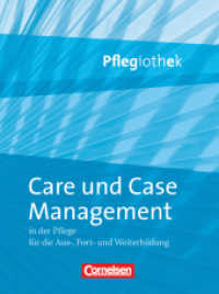 Pflegiothek - Für die Aus-， Fort- und Weiterbildung - Einführung und Vertiefung für die Aus-， Fort-， und Weiterbildung : Care und Case Management - Fachbuch (Pflegiothek -  Für die Aus-， Fort- und Weiterbildung)