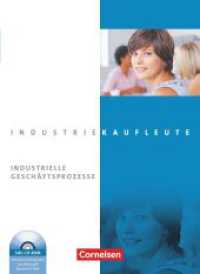 Industriekaufleute - Ausgabe 2011 - Jahrgangsübergreifend : Industrielle Geschäftsprozesse - Fachkunde mit CD-ROM (Industriekaufleute) （1. Aufl. 2013. 623 S. 26.1 cm）