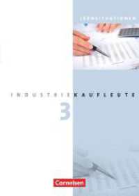 Industriekaufleute - Ausgabe 2011 - 3. Ausbildungsjahr: Lernfelder 10-12 : Arbeitsbuch mit Lernsituationen (Industriekaufleute) （Nachdr. 2018. 224 S. 29.7 cm）