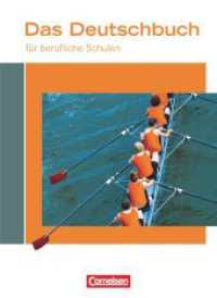 Das Deutschbuch für berufliche Schulen - Deutsch : Schulbuch (Das Deutschbuch für berufliche Schulen) （1. Aufl. 2013. 304 S. 26.1 cm）