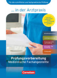 Medizinische Fachangestellte/... in der Arztpraxis - Aktuelle Ausgabe - 1.-3. Ausbildungsjahr : Prüfungsvorbereitung - Arbeitsbuch (Medizinische Fachangestellte/... in der Arztpraxis)