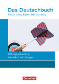 Das Deutschbuch - Berufskolleg - Baden-Württemberg - Neubearbeitung - 11./12. Schuljahr: Berufskolleg : Prüfungsvorbereitung - Arbeitsheft mit Lösungen (Das Deutschbuch - Berufskolleg)