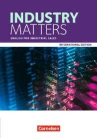 Industry Matters : English for Industrial Sales. Level A2/B2. Mit Online-Zugang (Matters International Edition)