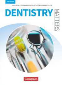 Dentistry Matters - Englisch für zahnmedizinische Fachangestellte - Second Edition - A2/B1 : Schulbuch. Mit deutschen Erläuterungen. Level A2 (Dentistry Matters -  Englisch für zahnmedizinische Fachangestellte) （2. Auflage. 2017. 144 S. 26 cm）
