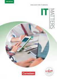 Matters Technik - Englisch für technische Ausbildungsberufe - IT Matters 3rd edition - B1/B2 : Englisch für IT-Berufe - Schulbuch. Schülerbuch (Matters Technik -  Englisch für technische Ausbildungsberufe) （3. Auflage. 2018. 232 S. 26 cm）