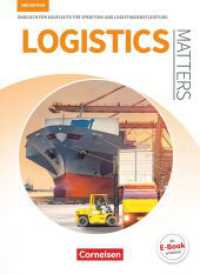 Matters Wirtschaft - Englisch für kaufmännische Ausbildungsberufe - Logistics Matters 2nd edition - B1-Mitte B2 (Matters Wirtschaft - Englisch für kaufmännische Ausbildungsberufe) （2nd edition. 2019. 256 S. 26 cm）