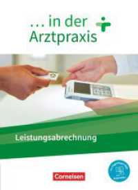 ... in der Arztpraxis - Neue Ausgabe Leistungsabrechnung in der Arztpraxis - Schülerbuch - Mit PagePlayer-App : Leistungsabrechnung in der Arztpraxis - Schulbuch - Mit PagePlayer-App (... in der Arztpraxis) （2021. 272 S. 26 cm）