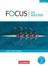 Focus on Success - 6th edition - Ausgabe Baden-Württemberg - B1/B2 : Schulbuch - Mit PagePlayer-App (Focus on Success - 6th Edition) （2022. 416 S. 26.1 cm）