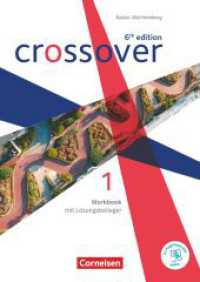 Crossover - 6th edition Baden-Württemberg - Band 1 - Jahrgangsstufe 11 Workbook mit herausnehmbarem Lösungsheft und Audi Bd.1 : Workbook mit Lösungsbeileger und Audios (Crossover) （2021. 76 S. 29.7 cm）