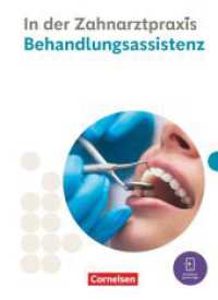 Zahnmedizinische Fachangestellte - Ausgabe 2023 : Behandlungsassistenz - Fachkunde (Zahnmedizinische Fachangestellte) （2023. 520 S. 26.5 cm）