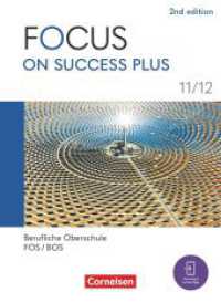 Focus on Success PLUS - Berufliche Oberschule: FOS/BOS 2024 - B1/B2: 11./12. Jahrgangsstufe : Schulbuch - Mit Audios und Videos (Focus on Success PLUS) （2024. 304 S. 26.1 cm）