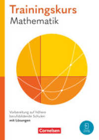 Trainingskurs Mathematik - Vorbereitung auf höhere berufsbildende Schulen - Ausgabe 2024 : Schulbuch - Mit Videos und interaktiven Übungen (Trainingskurs Mathematik -  Vorbereitung auf höhere berufsbildende Schulen) （2024. 96 S.）