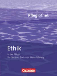 Pflegiothek - Für die Aus-， Fort- und Weiterbildung - Einführung und Vertiefung für die Aus-， Fort-， und Weiterbildung : Ethik in der Pflege - Fachbuch (Pflegiothek -  Für die Aus-， Fort- und Weiterbildung)