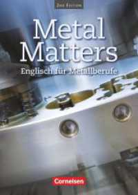 Metal Matters - Englisch für Metallberufe - Second Edition - B1 : Schulbuch. Schülerbuch. Niveau B1 (Metal Matters -  Englisch für Metallberufe) （2nd ed. 2011. 160 S. 24.2 cm）