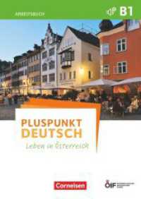 Pluspunkt Deutsch - Leben in Österreich - B1 : Arbeitsbuch mit Lösungsbeileger und Audio-Download (Pluspunkt Deutsch - Leben in Österreich) （2018. 208 S. 29.7 cm）