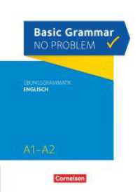 Grammar no problem - Basic Grammar no problem - A1/A2 : Übungsgrammatik Englisch - Mit beiliegendem Lösungsschlüssel. Mit beiliegendem Lösungsschlüssel (Grammar no problem) （2017. 108 S. 26.2 cm）