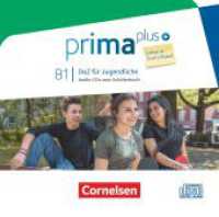 Prima plus - Leben in Deutschland - DaZ f&uuml;r Jugendliche - B1 : Audio-CDs zum Schulbuch (Prima plus - Leben in Deutschland -  DaZ f&uuml;r Jugendliche) （2017. 14.2 cm）