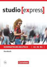 Studio [express] - A1-B1 : Kursbuch mit Audios online - Inkl. E-Book (Studio [express]) （2017. 280 S. 29.8 cm）