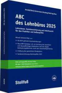 ABC des Lohnbüros 2025 : Lohnsteuer, Sozialversicherung und Arbeitsrecht - das Wichtigste zu allen relevanten Bereichen der Lohn- und Gehaltsabrechnung (Stollfuss-Ratgeber) （Ausgabe 2025. 2025. 1272 S. 297 mm）