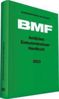 Amtliches Einkommensteuer-Handbuch 2023 (Amtliche Handausgaben des BMF) （Ausgabe 2023. 2024. 2600 S. 223 mm）