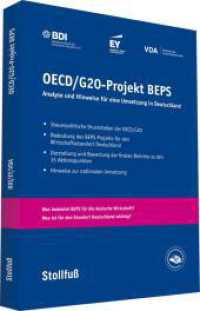 OECD-Projekt BEPS : Analyse und Empfehlungen f&uuml;r eine Umsetzung in Deutschland (Stollfuss-Ratgeber) （2015. 147 S. 245 mm）
