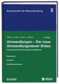 Umwandlungen - Der neue Umwandlungssteuer-Erlass : Praxisrelevante Umstrukturierungen im Mittelstand. Steuerrecht - Zivilrecht - Gestaltungshinweise (Brennpunkte der Steuerberatung Bd.3) （2. Aufl. 2012. 301 S. m. Abb.）