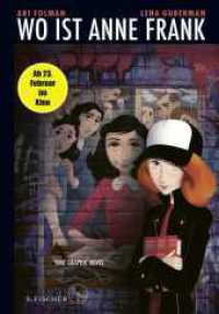 Wo ist Anne Frank - Eine Graphic Novel （1. Auflage. 2022. 160 S. durchgehend 4farbig illustriert. 252.00 mm）
