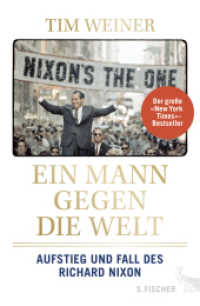 Ein Mann gegen die Welt : Aufstieg und Fall des Richard Nixon （1. Auflage. 2016. 464 S. 220.00 mm）