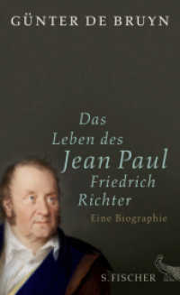 Das Leben des Jean Paul Friedrich Richter : Eine Biographie （1. Auflage. 2013. 352 S. 205.00 mm）