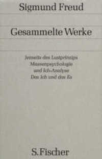 Gesammelte Werke. 13 Jenseits des Lustprinzips; Massenpsychologie und Ich-Analyse; Das Ich und das Es （11. Aufl. 1998. 488 S. 221.00 mm）