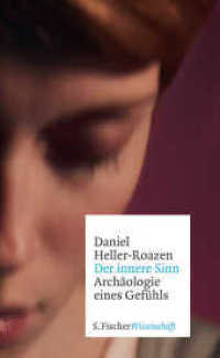 Der innere Sinn : Archäologie eines Gefühls (Fischer Wissenschaft) （2.Aufl. 2012. 512 S. 210.00 mm）