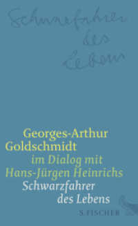 Schwarzfahrer des Lebens : Georges-Arthur Goldschmidt im Dialog mit Hans-Jürgen Heinrichs (Literatur) （1. Auflage. 2013. 208 S. 205.00 mm）