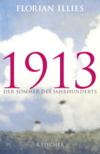 1913 : Der Sommer des Jahrhunderts (1913 1) （21. Aufl. 2012. 320 S. m. Abb. 216.00 mm）