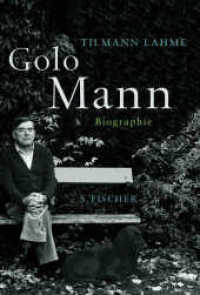 Golo Mann : Biographie （3. Aufl. 2009. 560 S. Tafelteil mit 32 Seiten. 215.00 mm）