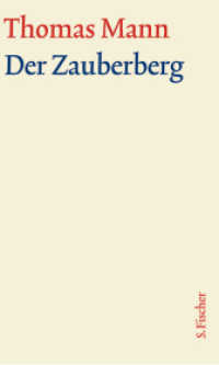 『魔の山』<br>Große kommentierte Frankfurter Ausgabe. 5 Der Zauberberg : Roman (Thomas Mann, Große kommentierte Frankfurter Ausgabe. Werke, Briefe, Tagebücher 5.1) （2. Aufl. 2002. 1104 S. 219.00 mm）