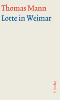 Große kommentierte Frankfurter Ausgabe. 9 Lotte in Weimar : Roman (Thomas Mann, Große kommentierte Frankfurter Ausgabe. Werke, Briefe, Tagebücher 9.1) （3. Aufl. 2003. 452 S. 220.00 mm）