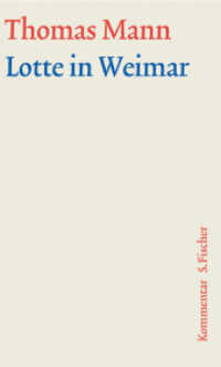 Große kommentierte Frankfurter Ausgabe. Romane und Erzählungen 9 Lotte in Weimar, Kommentar (Thomas Mann, Große kommentierte Frankfurter Ausgabe. Werke, Briefe, Tagebücher 9.2) （2. Aufl. 2003. 952 S. 210.00 mm）
