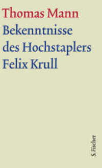 Große kommentierte Frankfurter Ausgabe. Romane und Erzählungen 12/1 Bekenntnisse des Hochstaplers Felix Krull (Thomas Mann, Große kommentierte Frankfurter Ausgabe. Werke, Briefe, Tagebücher 12.1) （1. Auflage. 2012. 452 S. 221.00 mm）