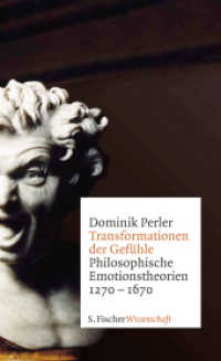 Transformationen der Gefühle : Philosophische Emotionstheorien 1270-1670 (Fischer Wissenschaft 8) （1. Auflage. 2011. 544 S. 215.00 mm）