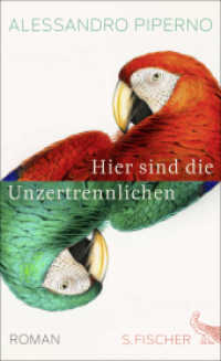 Hier sind die Unzertrennlichen : Im Feuer der Erinnerungen. Roman. Premio Strega 2012 (Literatur (international)) （1. Auflage. 2014. 416 S. 205.00 mm）