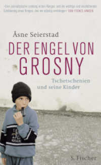 Der Engel von Grosny : Tschetschenien und seine Kinder （1. Auflage. 2009. 416 S. 1 Übers.-Kte. 210.00 mm）