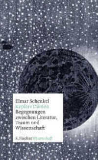 Keplers Dämon : Begegnungen zwischen Literatur, Traum und Wissenschaft (S. Fischer Wissenschaft) （1. Auflage. 2016. 400 S. 210.00 mm）