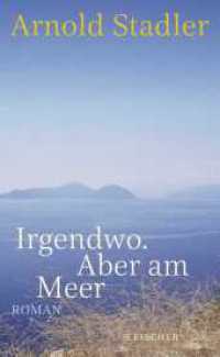 Irgendwo. Aber am Meer : Roman （2. Aufl. 2023. 224 S. 210.00 mm）