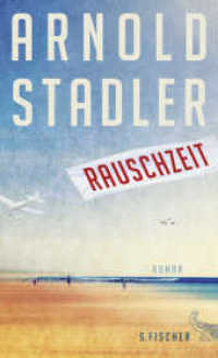 Rauschzeit : Roman. Nominiert für die Longlist zum Deutschen Buchpreis 2016 （3. Aufl. 2016. 552 S. 210.00 mm）