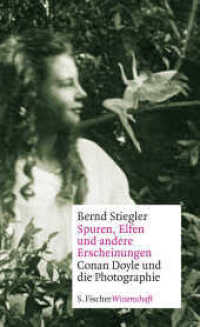 Spuren, Elfen und andere Erscheinungen : Conan Doyle und die Photographie (S. Fischer Wissenschaft 27) （1. Auflage. 2014. 368 S. m. Abb. 210.00 mm）