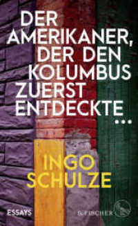 Der Amerikaner, der den Kolumbus zuerst entdeckte ... : Essays （1. Auflage. 2022. 320 S. 210.00 mm）